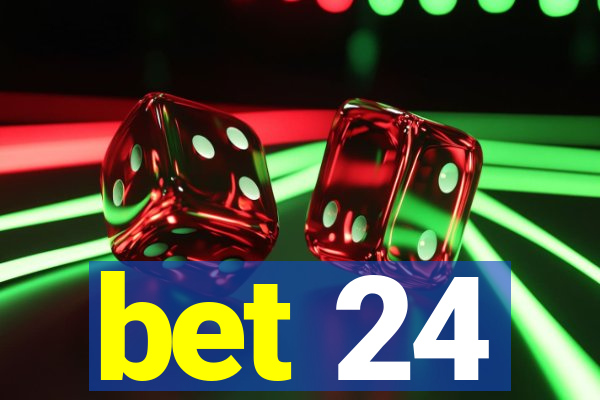 bet 24